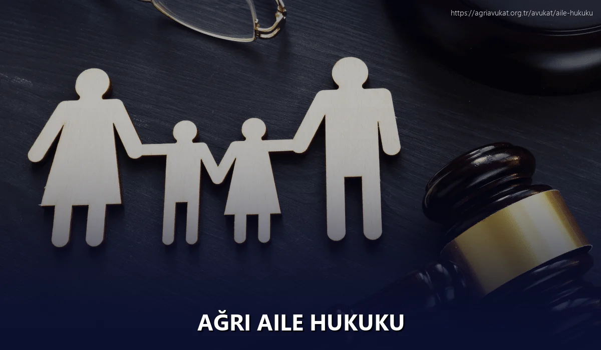 Ağrı Aile Hukuku