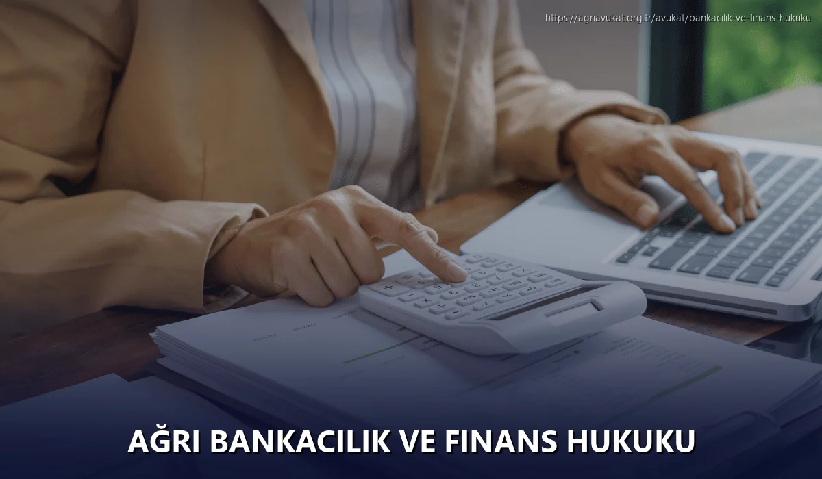 Ağrı Bankacılık ve Finans Hukuku