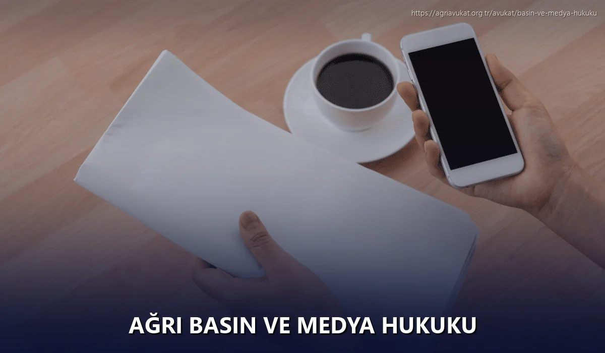 Ağrı Basın ve Medya Hukuku