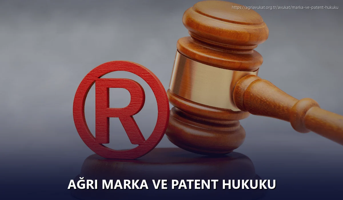Ağrı Marka ve Patent Hukuku